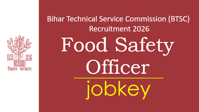 Bihar BTSC Food Safety Extension Officer Online Form 2026-jobkey